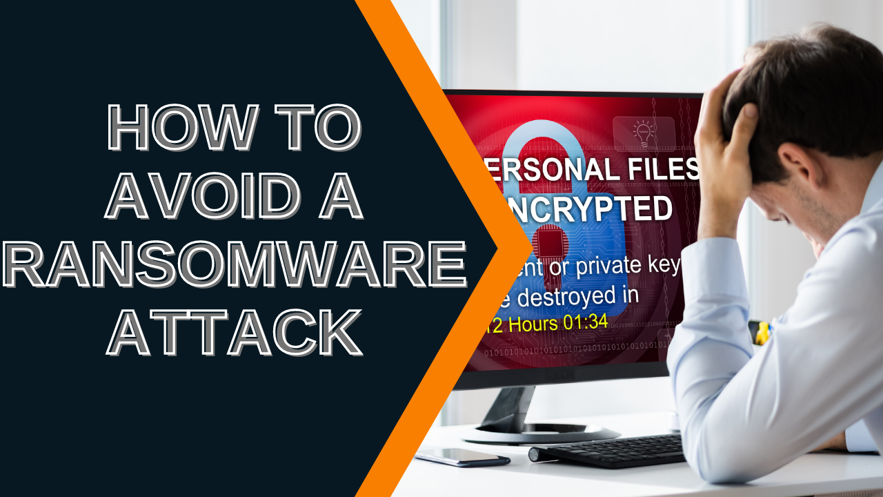 How to Avoid a Ransomware Attack