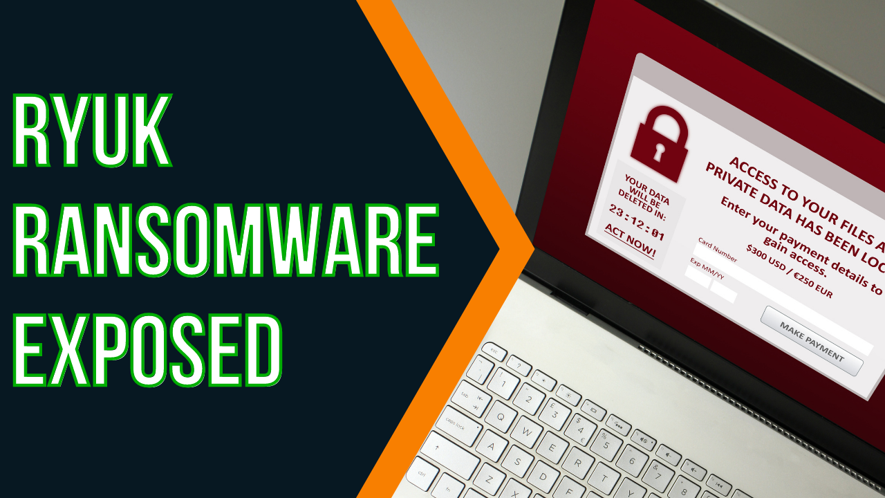 What Is the Ransomware "Ryuk" and How Can You Protect Yourself?