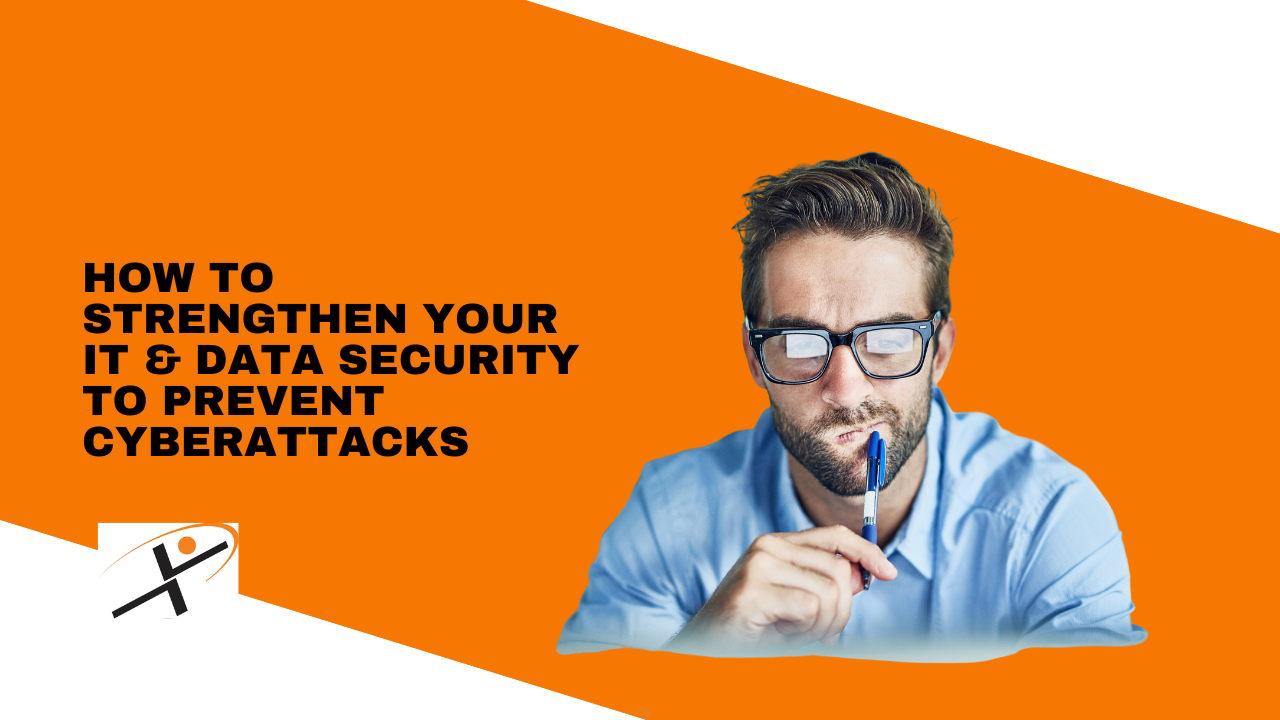 Strengthen Your IT & Data Security to Prevent Cyberattacks