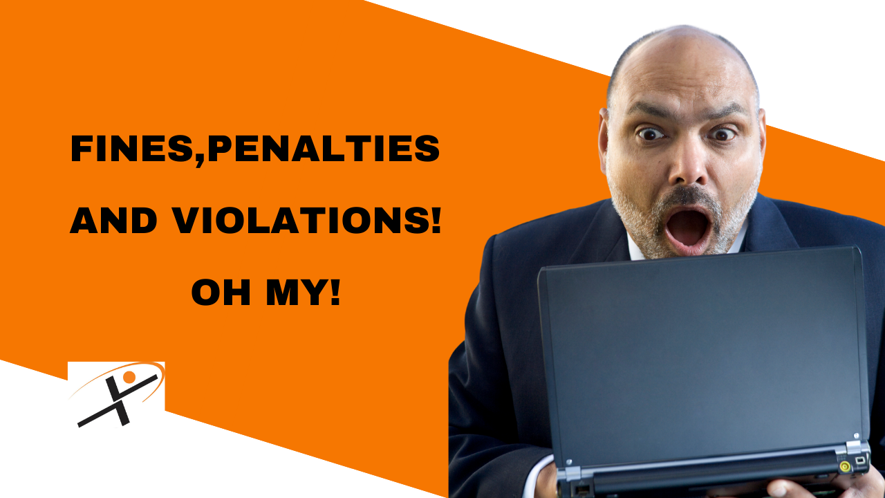 Fines, Penalties and Violations! Oh My!