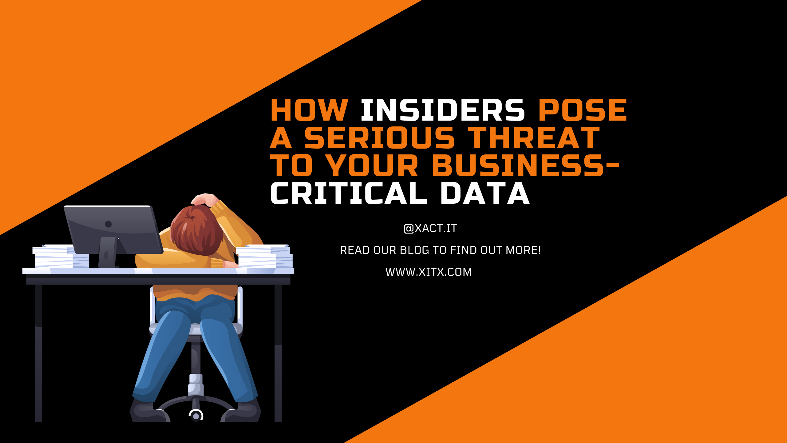 How Insiders Pose a Serious Threat to Your Business-Critical Data