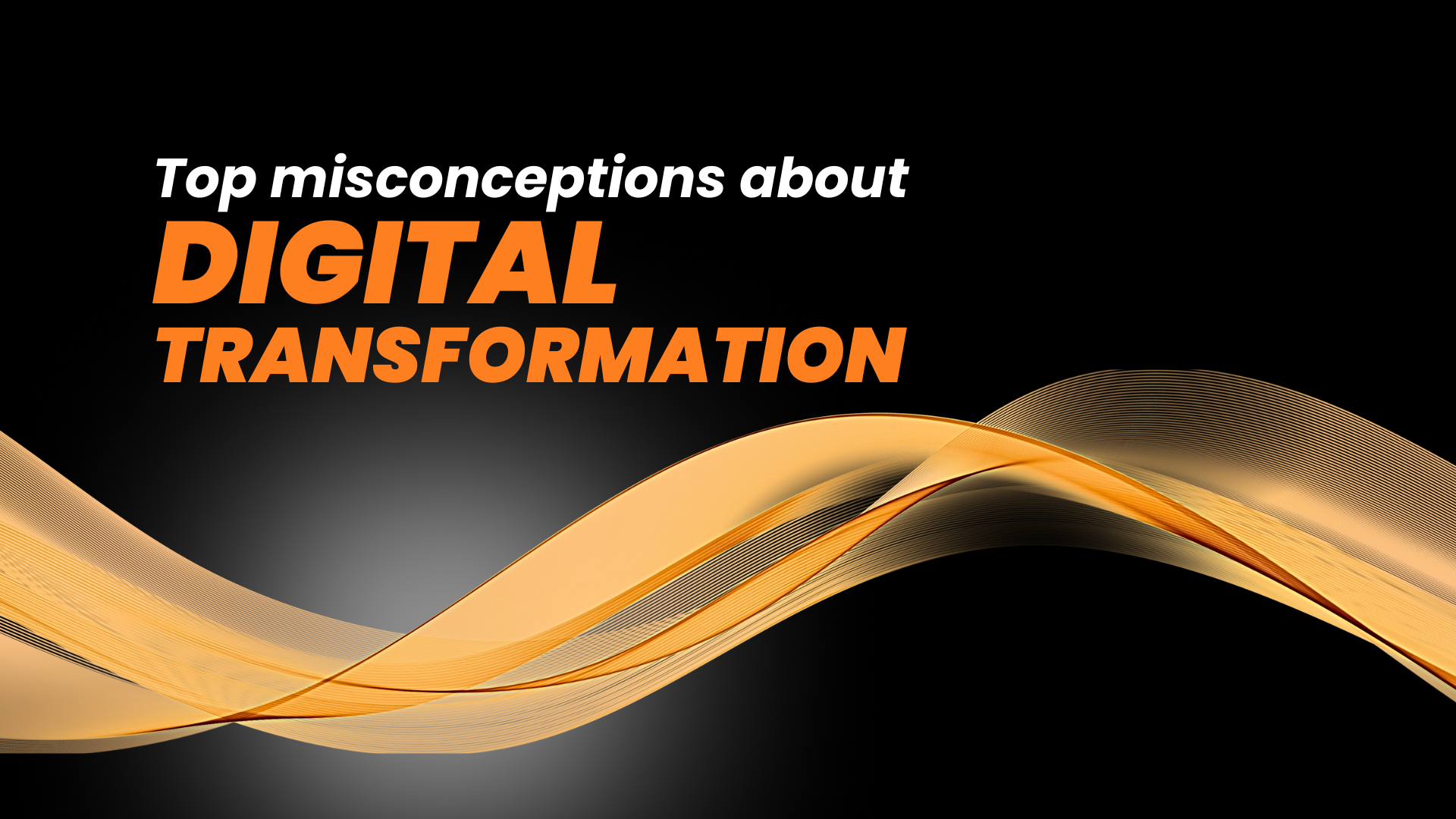 Top Digital Transformation Myths Debunked