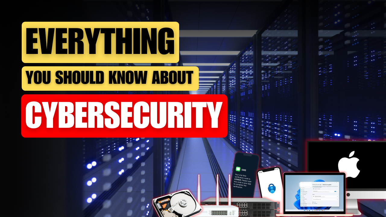 Everything You Need to Know About Cybersecurity