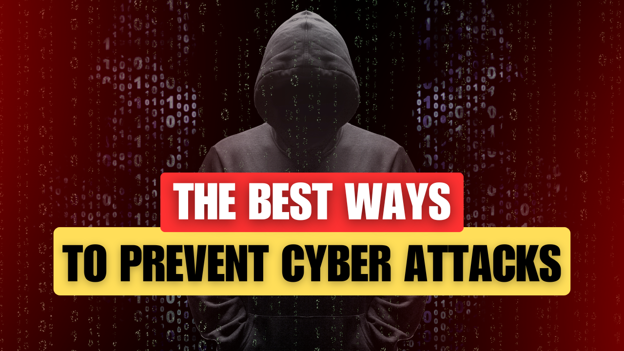 The Best Ways to Prevent a Cyberattack